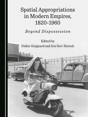 cover image of Spatial Appropriations in Modern Empires, 1820-1960